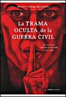 Portada del Libro La Trama Oculta De La Guerra Civil: Los Servicios Secretos En Esp Aña de Morten Heiberg - 9788484327332