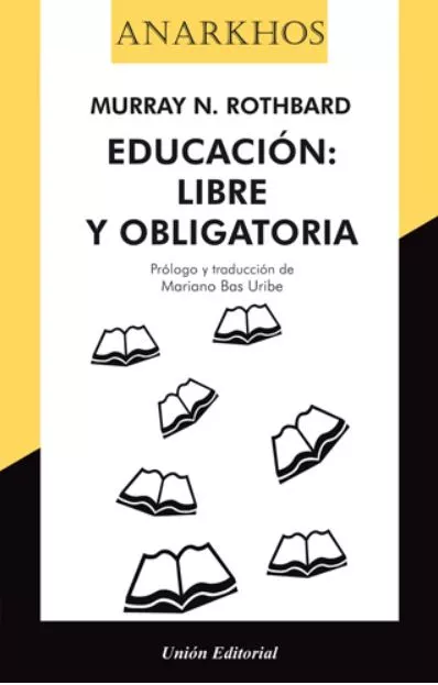 Portada del Libro Educación: Libre Y Obligatoria de Murray N. Rothbard - 9788472097728