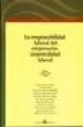 Portada del Libro La Responsabilidad Laboral Del Empresario: Siniestralidad Laboral de N. (Coord.) Et Al. Pulmar Beltran - 9788486977863