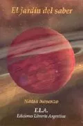 Portada del Libro El Jardin Del Saber: Sobre La Ciencia De La Vida de Nadia Nosenzo - 9788489836563
