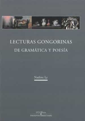Portada del Libro Lecturas Gongorinas. De Gramática Y Poesía de Nadine Ly - 9788499275277