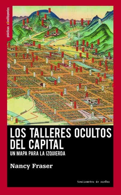 Portada del Libro Los Talleres Ocultos Del Capital de Nancy Fraser - 9788412125924