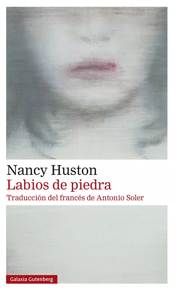 Portada del Libro Labios De Piedra de Nancy Huston - 9788417747947