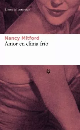 Portada del Libro Amor En Clima Frio de Nancy Mitford - 9788493501808