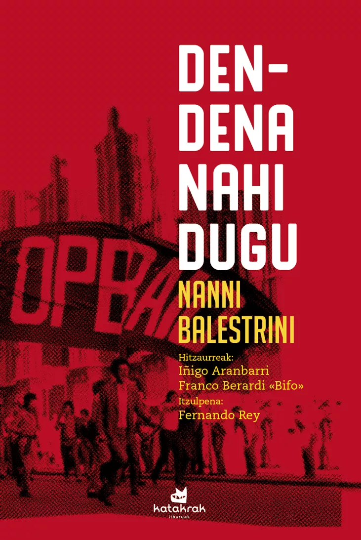 Portada del Libro Den-Dena Nahi Dugu (Hitzaurrea: Iñigo Aranbarri & Franco Berardi Bifo) de Nani Ballestrini - 9788416946365