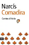 Portada del Libro Camins Ditalia de Narcis Comadira - 9788496201385