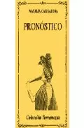 Portada del Libro Pronostico de Natalia Carbajosa - 9788478393350