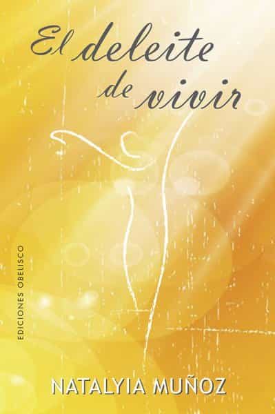 Portada del Libro El Deleite De Vivir de Natalya Muñoz - 9788491115953