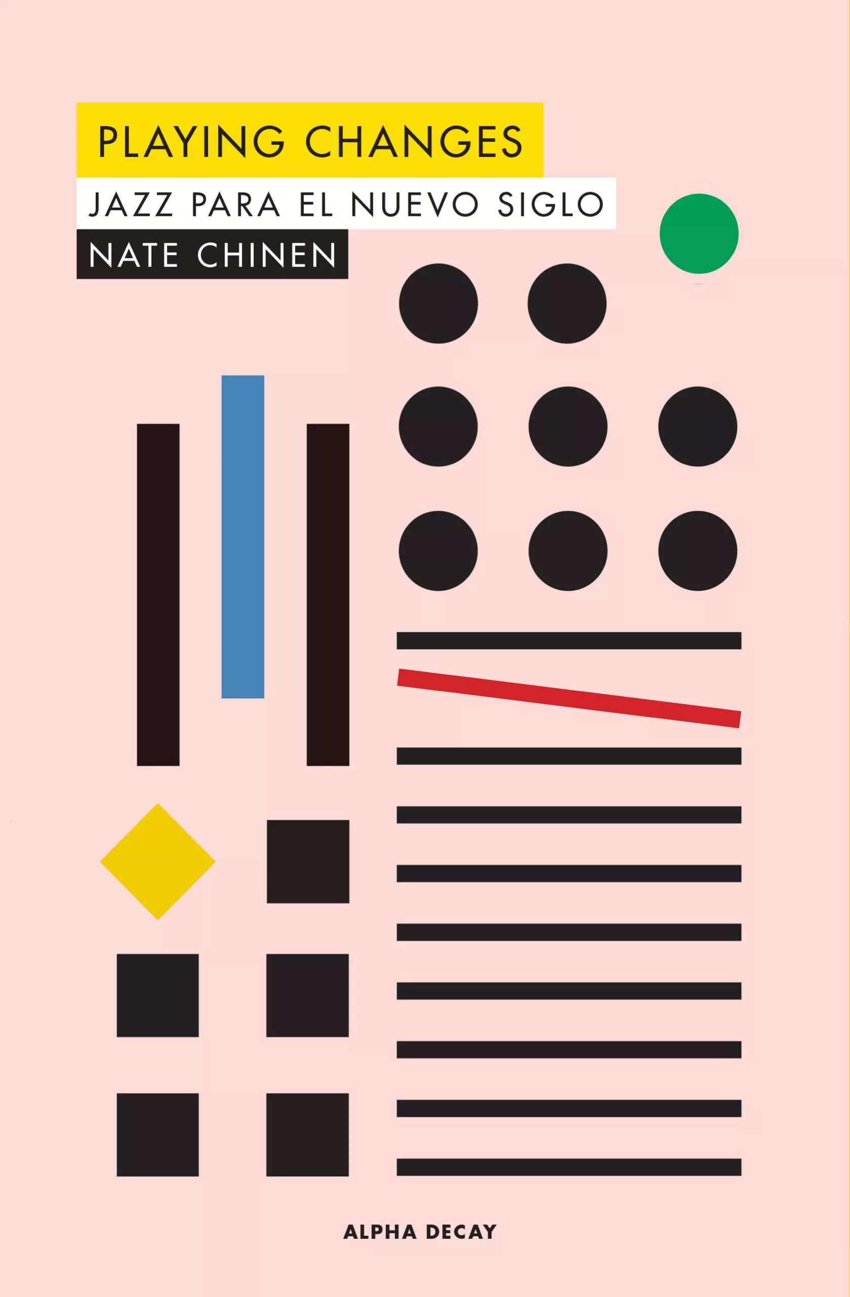 Portada del Libro Playing Changes: Jazz Para El Nuevo Siglo de Nate Chinen - 9788494958175
