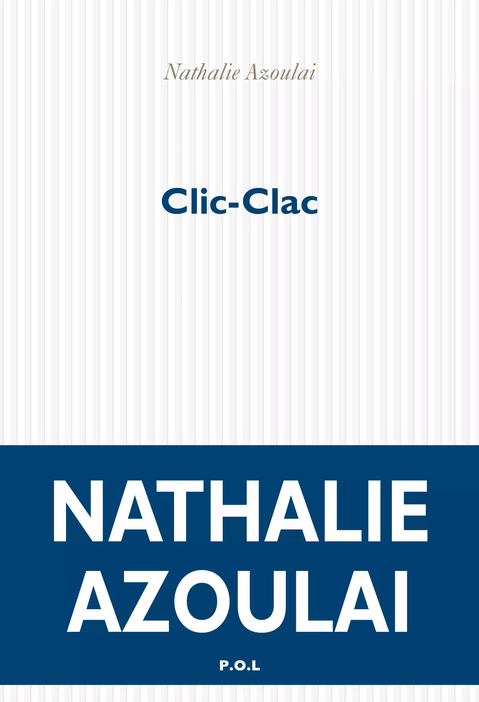 Portada del Libro Clic-Clac (Frances) de Nathalie Azoulai - 9782818048214