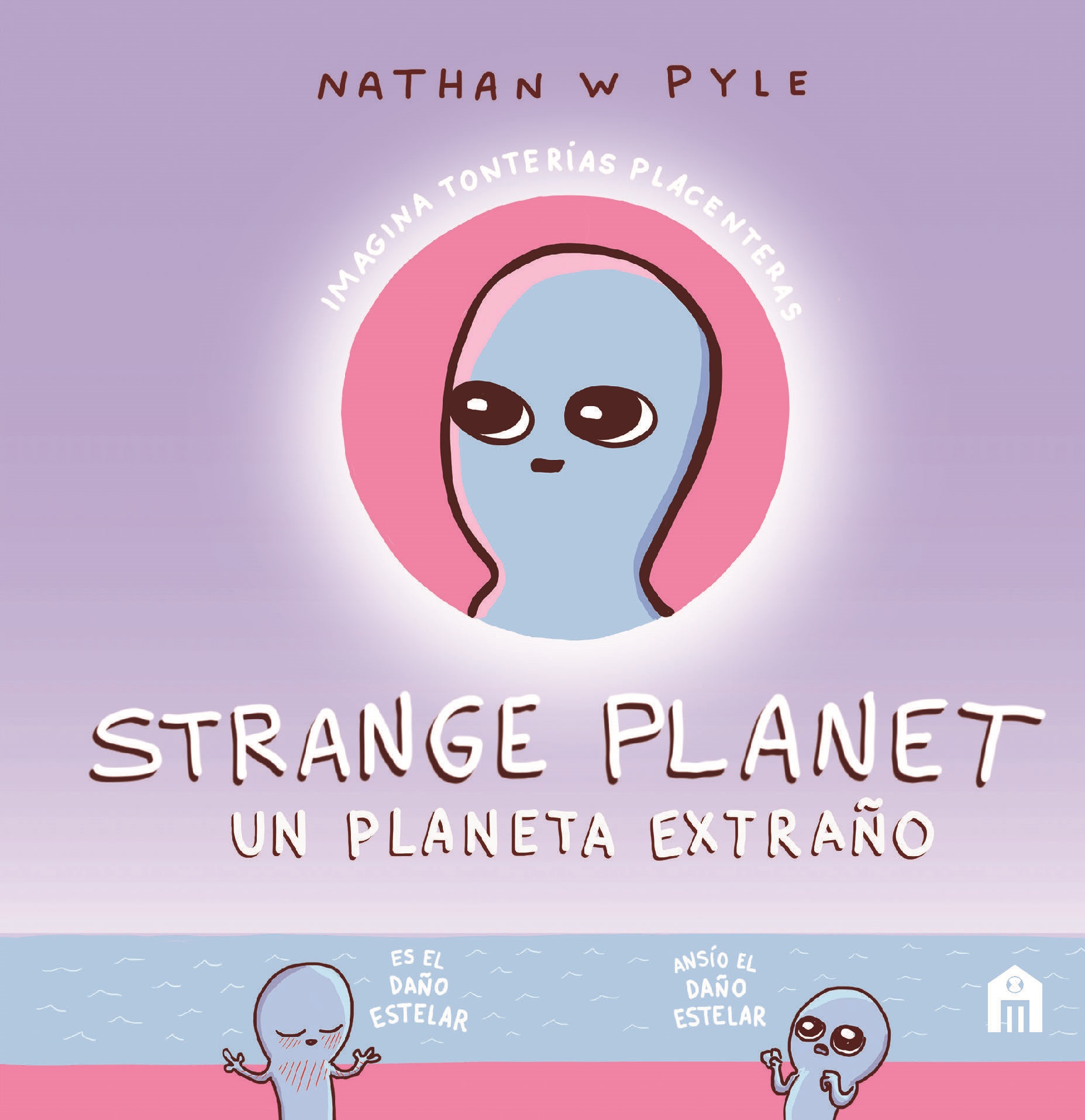 Portada del Libro Strange Planet de Nathan W. Pyle - 9788893677837