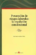 Portada del Libro Prevencion De Riesgos Laborales: La Regulacion Convencional de Natividad Mendoza Navas - 9788496721333