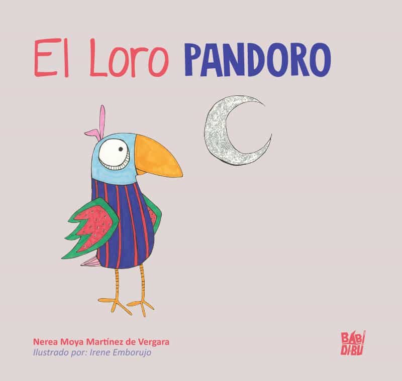 Portada del Libro El Loro Pandoro de Nerea Moya Martinez De Vergara - 9788418017704