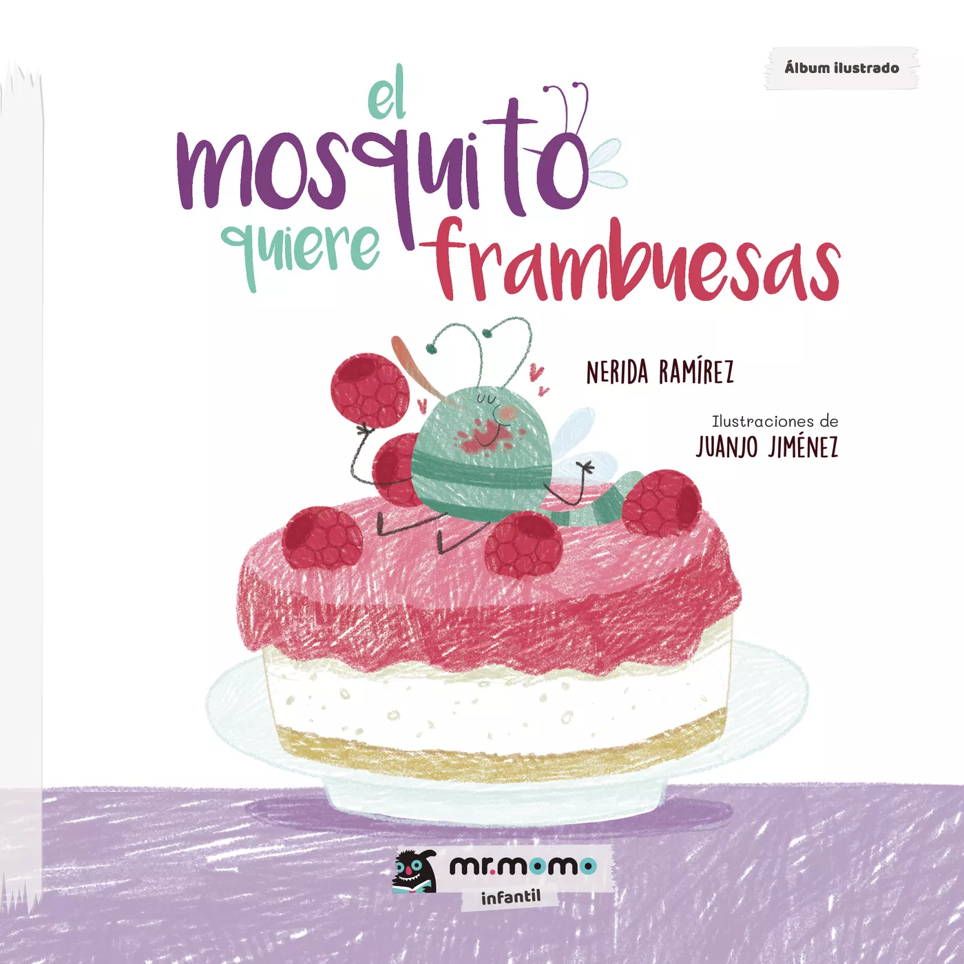 Portada del Libro El Mosquito Quiere Frambuesas de Nerida Ramirez - 9788417842857