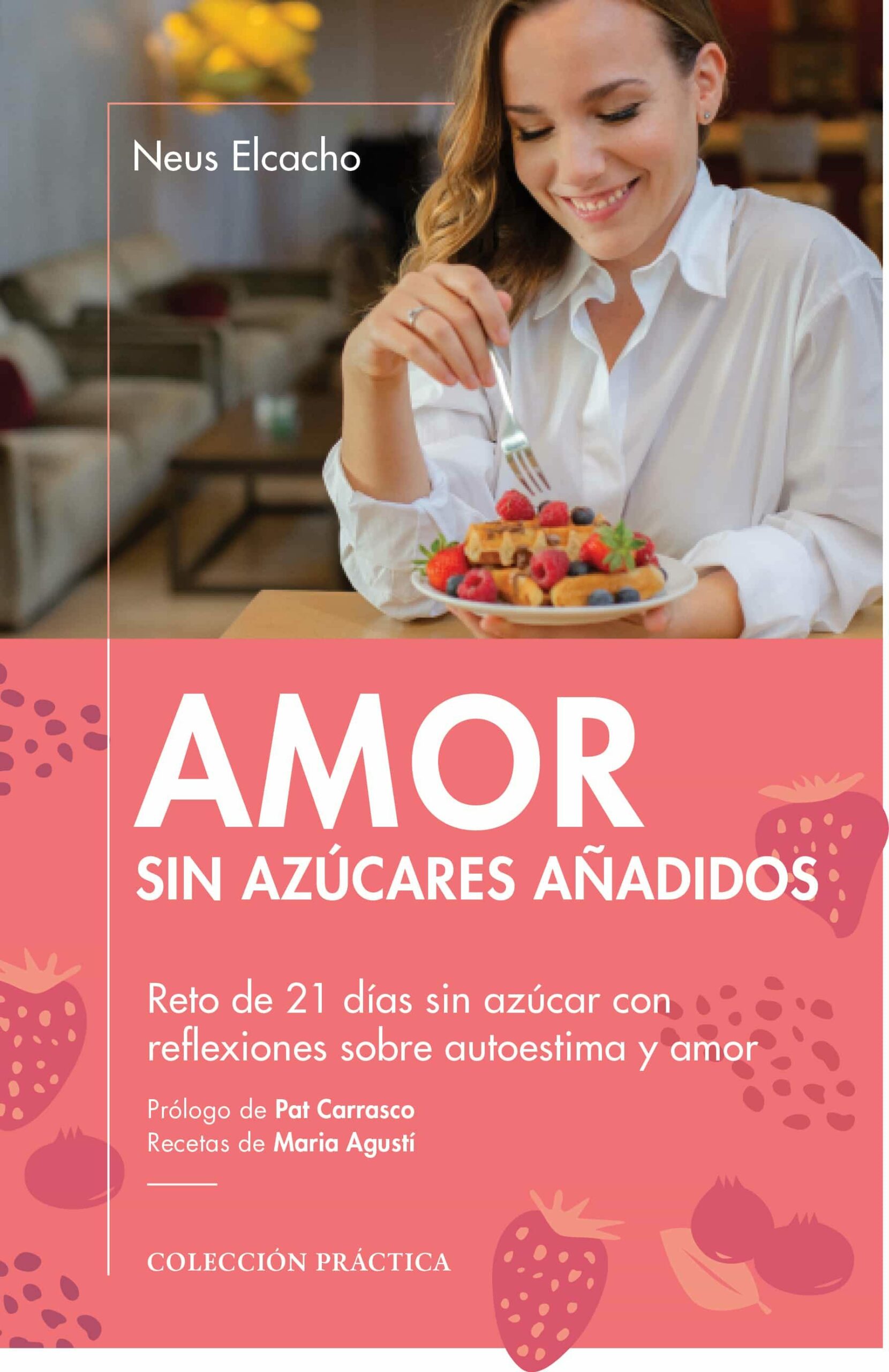 Portada del Libro Amor Sin Azúcares Añadidos de Neus Elcacho - 9788417432973