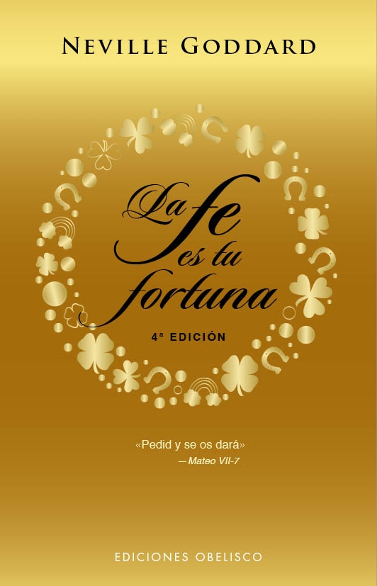 Portada del Libro La Fe Es Tu Fortuna de Neville Goddard - 9788491115779