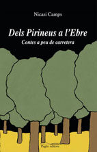 Portada del Libro Dels Pirineus A Lebre: Contes A Peu De Carretera de Nicasi Camps - 9788497795333