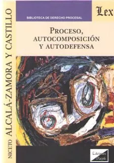 Portada del Libro Proceso Autocomposicion Y Autodefensa de Nice To Alcala Zamora Y Castillo - 9789563926132
