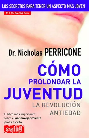 Portada del Libro Como Prolongar La Juventud de Nicholas Perricone - 9788493509798