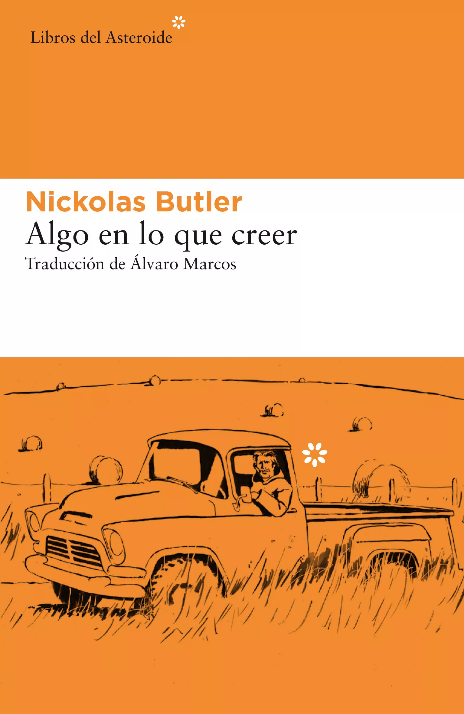 Portada del Libro Algo En Lo Que Creer de Nickolas Butler - 9788417977160