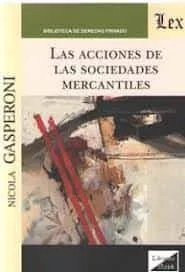 Portada del Libro Acciones De Las Sociedades Mercantiles Las de Nicola Gasperoni - 9789563927221