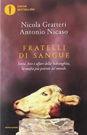 Portada del Libro Fratelli Di Sangue; Storie Boss E Affari Della Ndrangheta La Mafia Pi de Nicola Gratteri - 9788804709008
