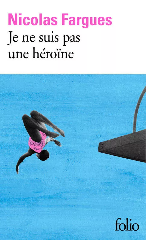Portada del Libro Je Ne Suis Pas Une Heroine de Nicolas Fargues - 9782072832871
