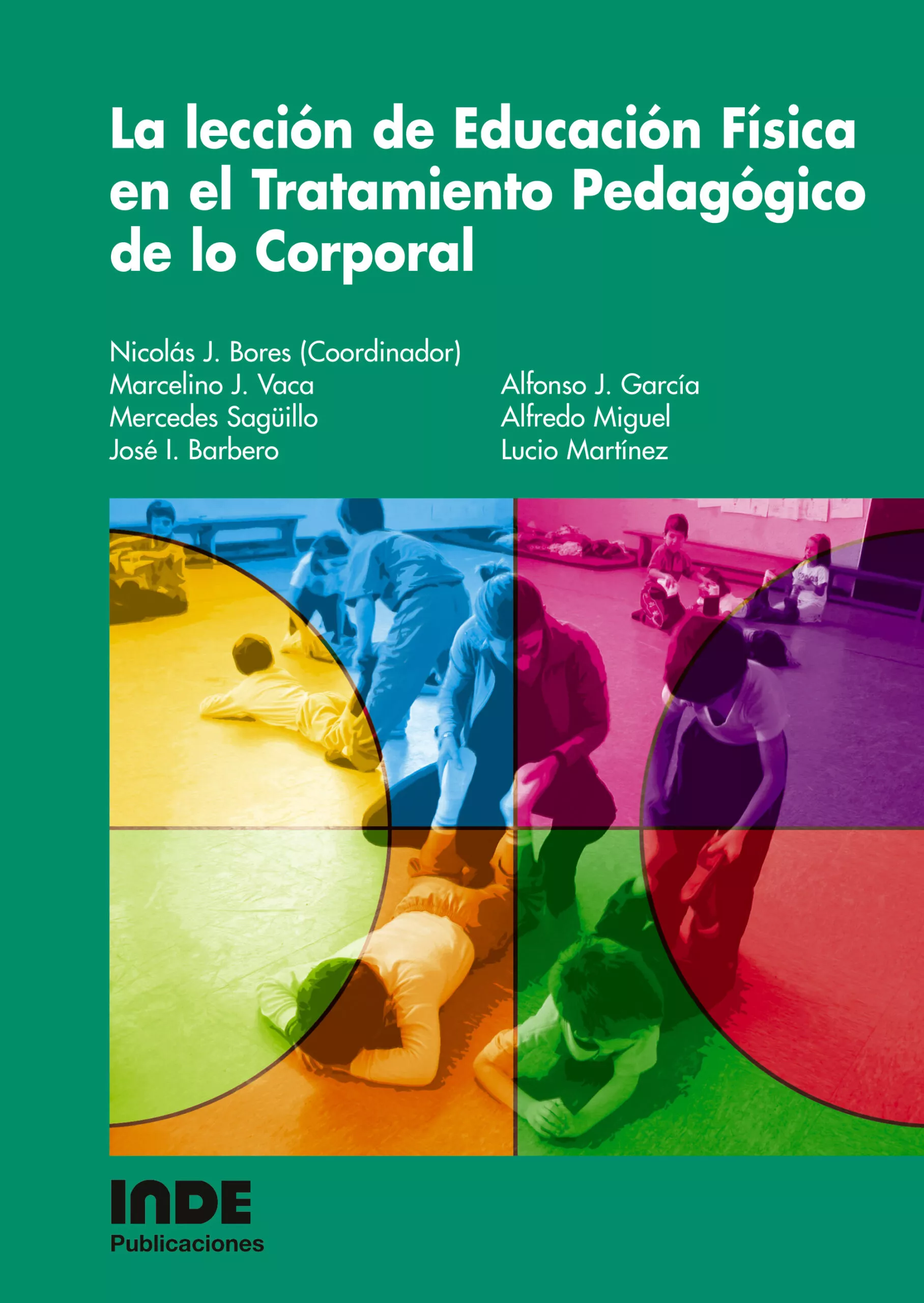 Portada del Libro La Leccion De Educacion Fisica En El Tratamiento Pedagogico De Lo Corp de Nicolas J. Bores - 9788497290616