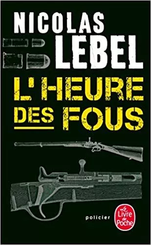 Portada del Libro L Heure Des Fous de Nicolas Lebel - 9782253259992
