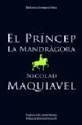 Portada del Libro El Princep/La Mandragora de Nicolas Maquiavelo - 9788497100885