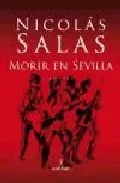 Portada del Libro (Pe) Morir En Sevilla de Nicolas Salas - 9788488586308