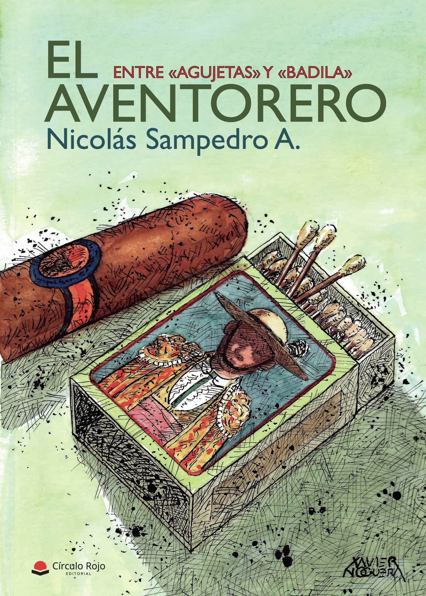 Portada del Libro El Aventorero. Entre Agujetas Y Badila. de Nicolas Sampedro A. - 9788413389578