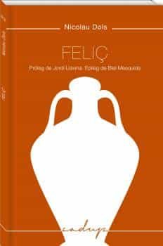 Portada del Libro Feliç de Nicolau Dols - 9788412068481
