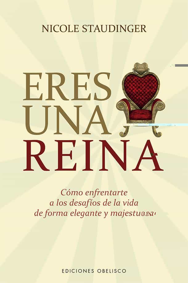 Portada del Libro Eres Una Reina de Nicole Staudinger - 9788491115946