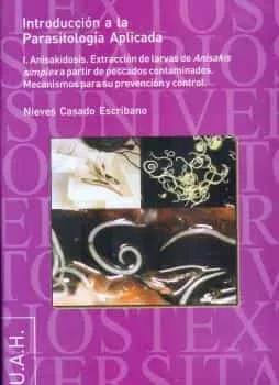 Portada del Libro Introduccion A La Parasitologia Aplicada (I): Anisakidosis. Extra Ccio de Nieves Casado Escribano - 9788481386806