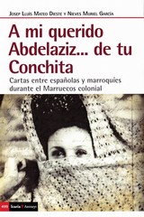 Portada del Libro A Mi Querido Abdelaziz... De Tu Conchita. Cartas Entre Española Y Marr de Nieves Muriel Garcia - 9788498889413