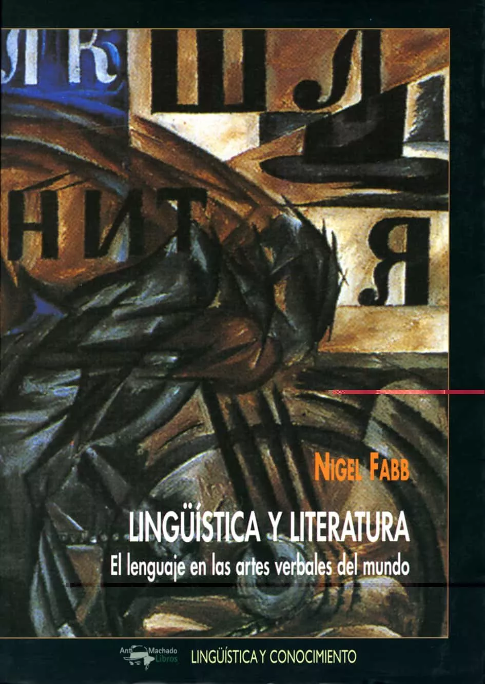 Portada del Libro Lingüistica Y Literatura: El Lenguaje En Las Artes Verbales Del M Undo de Nigel Fabb - 9788477748892