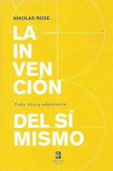 Portada del Libro La Invención Del Sí Mismo de Nikolas Rose - 9789569441264