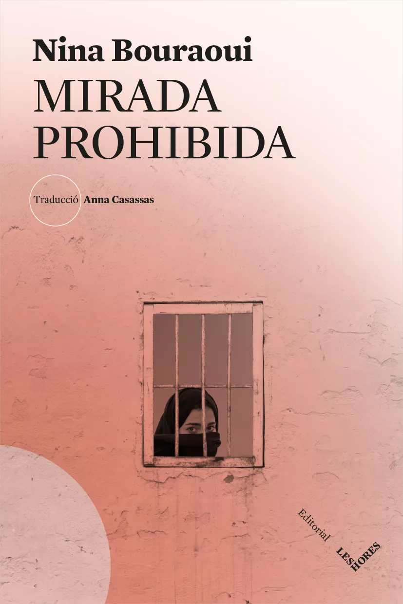 Portada del Libro Mirada Prohibida de Nina Bouraoui - 9788494904974