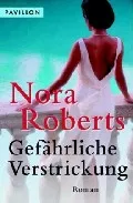 Portada del Libro Gefahrliche Verstrickung de Nora Roberts - 9783453770133