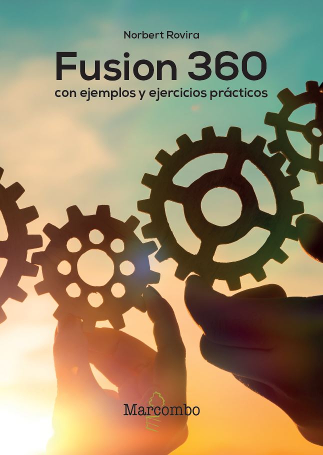 Portada del Libro Fusion 360 Con Ejemplos Y Ejercicios Practicos de Norbert Rovira Raoul - 9788426727114