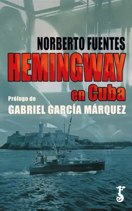 Portada del Libro Hemingway En Cuba de Norberto Fuentes - 9788417241544