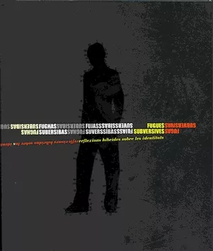 Portada del Libro Fugas Subversivas: Reflexiones Hibridas Sobre La(S) Identidad(Es) (Cat de Norberto Piqueras Sanchez - 9788437061559