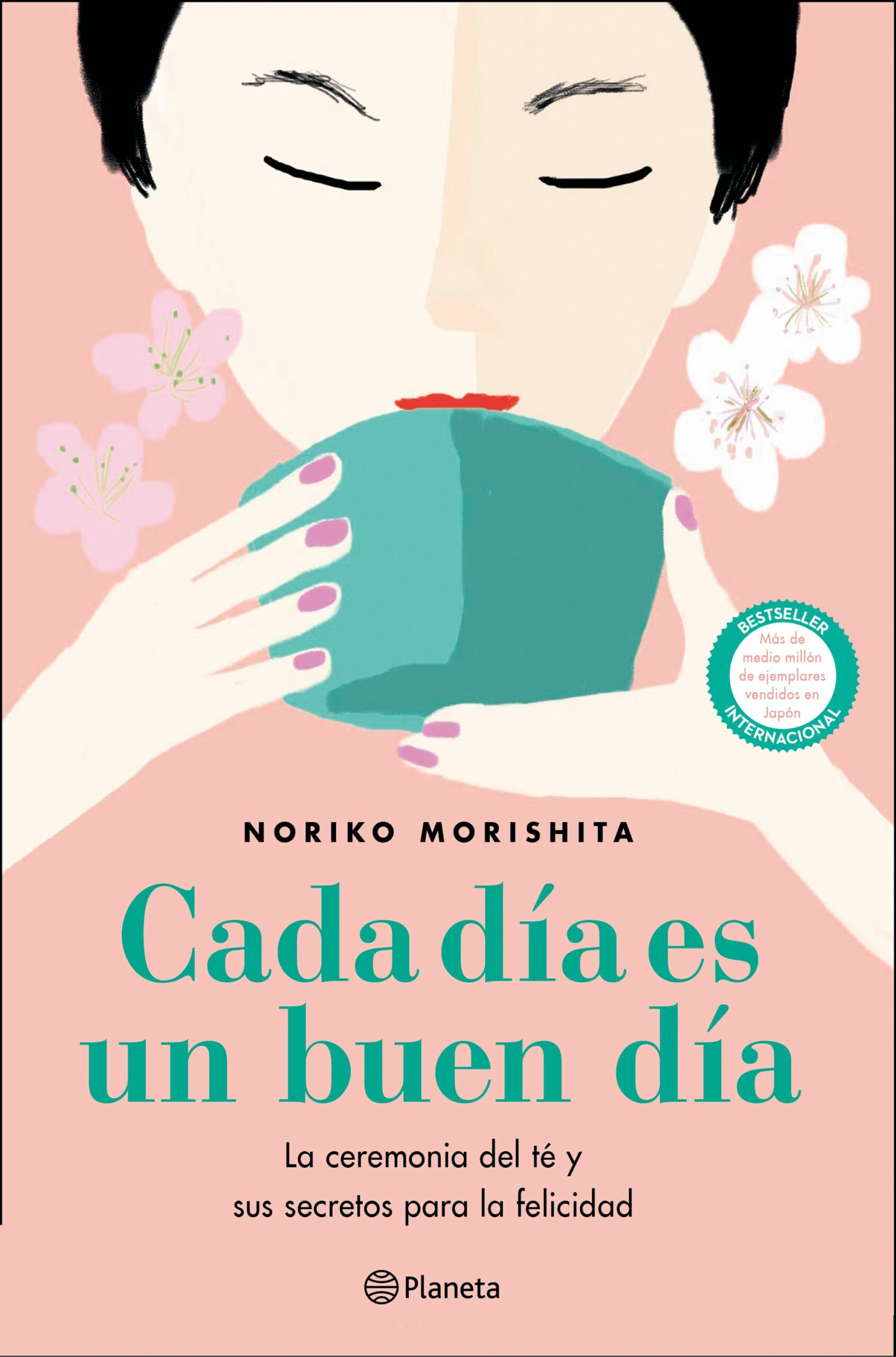 Portada del Libro Cada Día Es Un Buen Día. La Ceremonia Del Té Y Sus Secretos Para La Fe de Noriko Morishita - 9788408227854