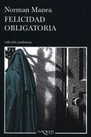 Portada del Libro Felicidad Obligatoria de Norman Manea - 9788483103746