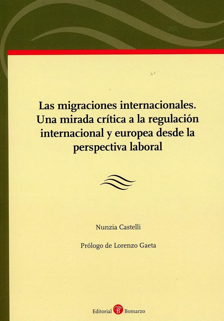 Portada del Libro Las Migraciones Internacionales. Una Mirada Crítica A La Regulación In de Nunzia Castelli - 9788417310905
