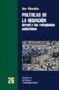 Portada del Libro Politicas De La Negacion: Israel Y Los Refugiados Palestinos de Nur Masalha - 9788472902749