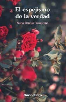 Portada del Libro El Espejismo De La Verdad de Nuria Banque Temprano - 9788497442794