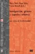 Portada del Libro Inmigracion Genero Y Espacios Urbanos: Los Retos De La Diversida D de Nuria Benach - 9788472902800