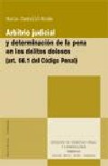 Portada del Libro Arbitrio Judicial Y Determinacion De La Pena En Los Delitos Dolor Oss de Nuria Castello Nicas - 9788498362107